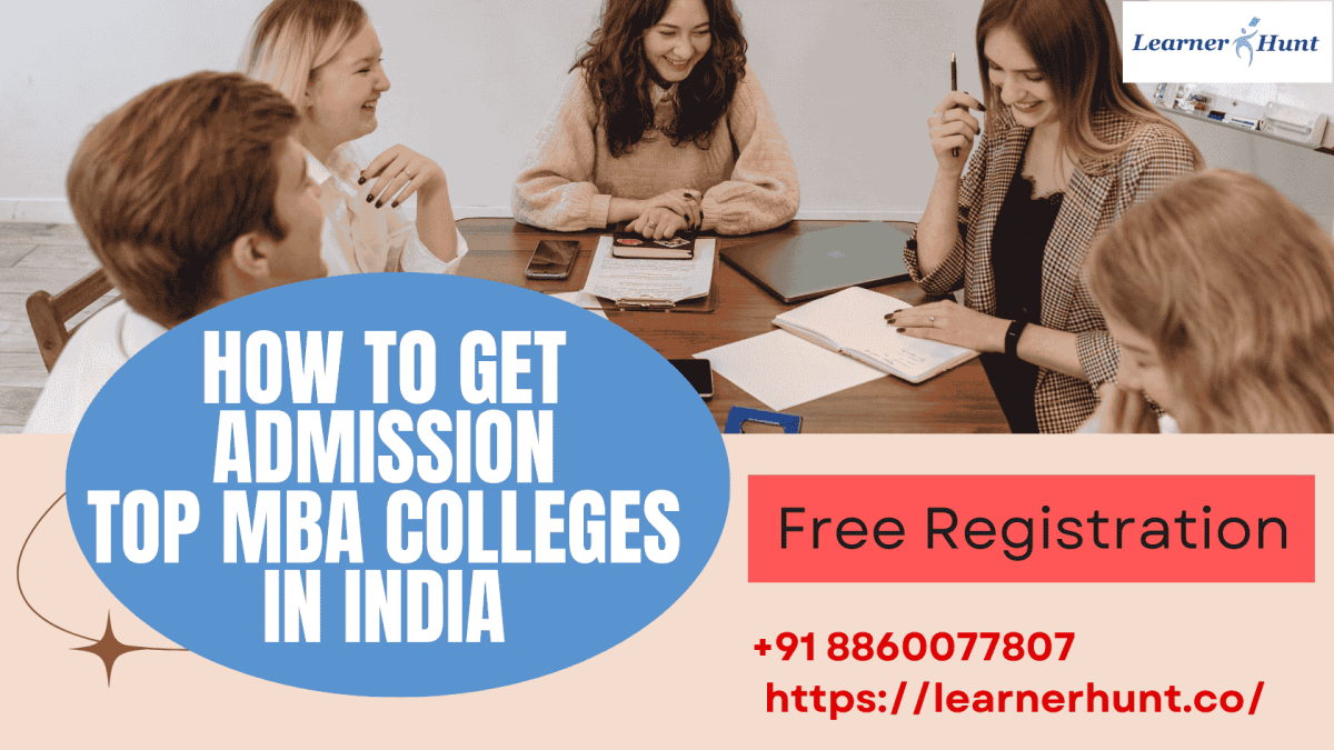 How to Get Admission in Top MBA Colleges in India – Best career counselling
