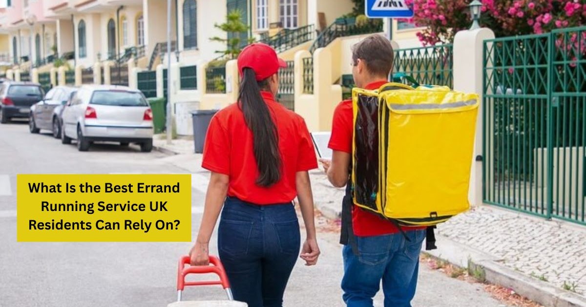 What Is the Best Errand Running Service UK Residents Can Rely On?