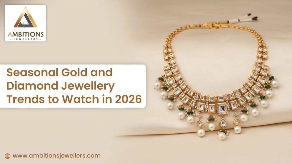 Seasonal Gold and Diamond Jewellery Trends to Watch in 2026 – Ambitions Jewellery