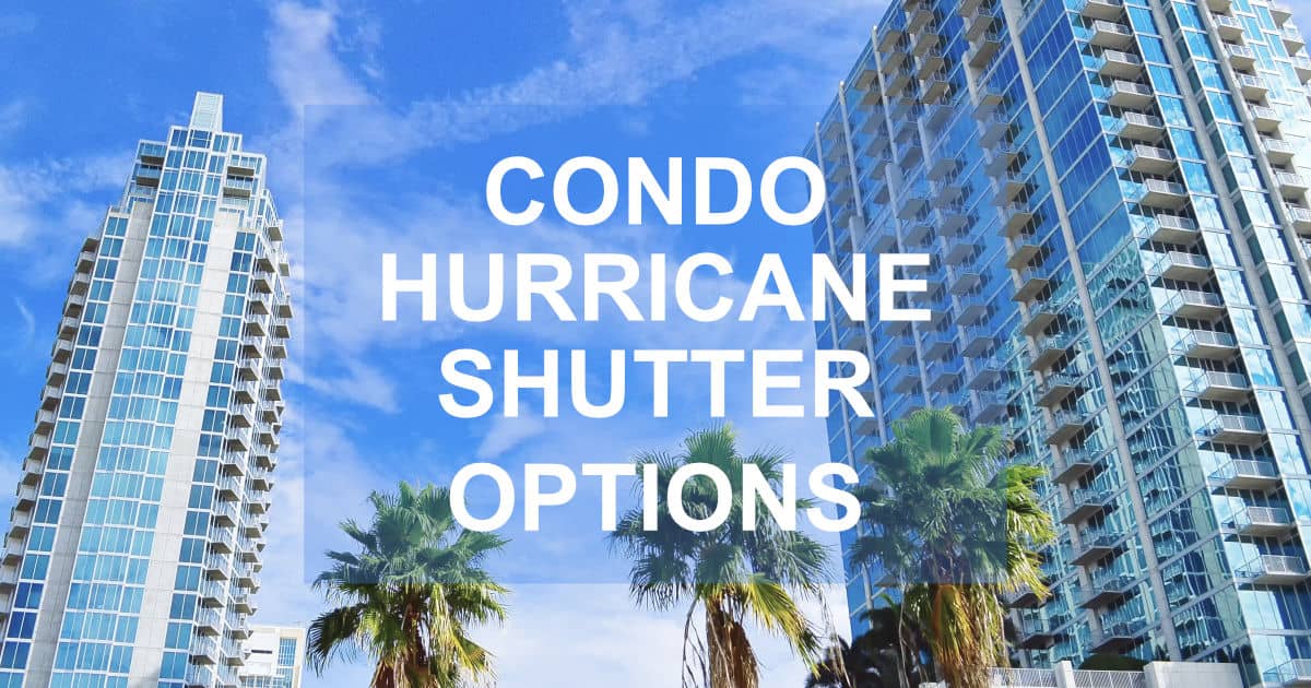 Hurricane Shutters for Condos & Apartments Options