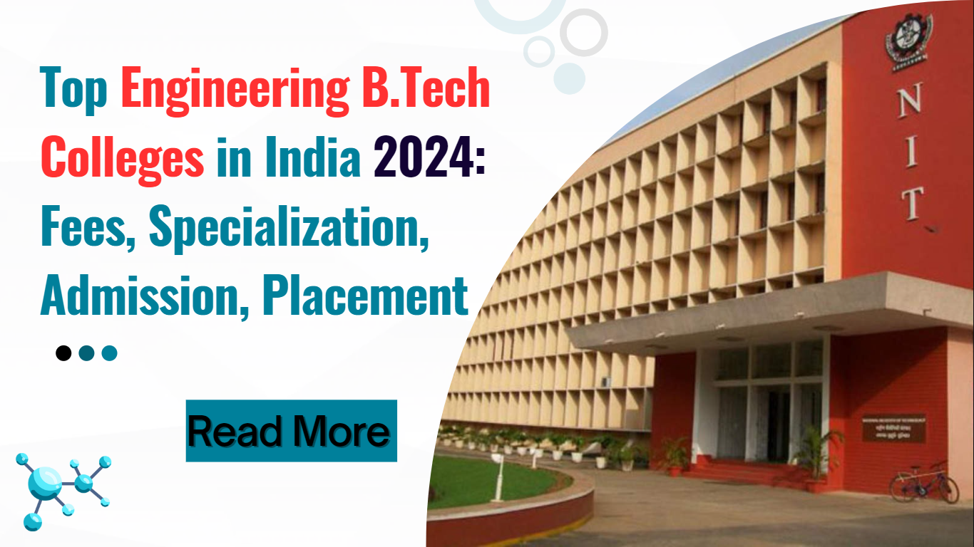 Top Engineering (B.Tech) Colleges in India 2024: Fees, Admission, Placements