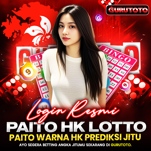 GURUTOTO Login Resmi – Paito HK lotto & Paito Warna HK Prediksi Jitu