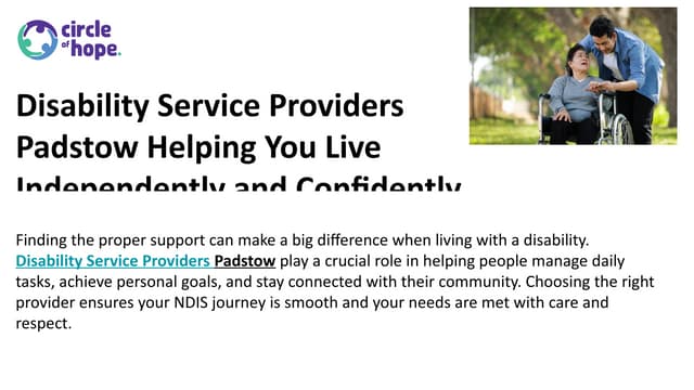 Disability Service Providers Padstow Helping You Live Independently and Confidently.pptx
