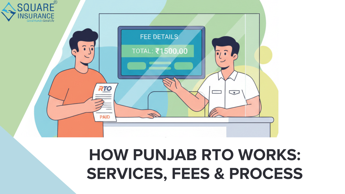 How Punjab RTO Works: Services, Fees & Process – Square Insurance