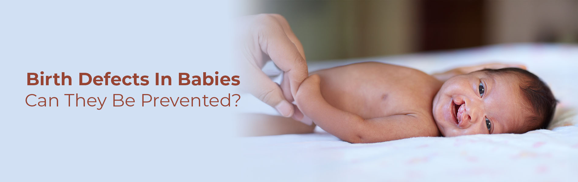 Birth Defects In Babies: Can They Be Prevented?