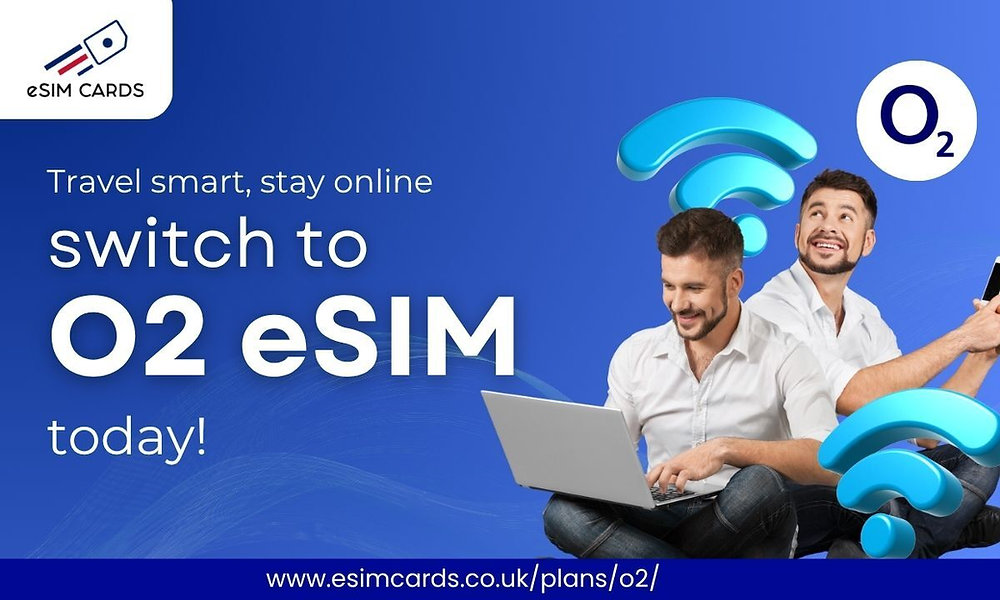 Why Buy O2 eSIM UK Online for Your Next Trip?