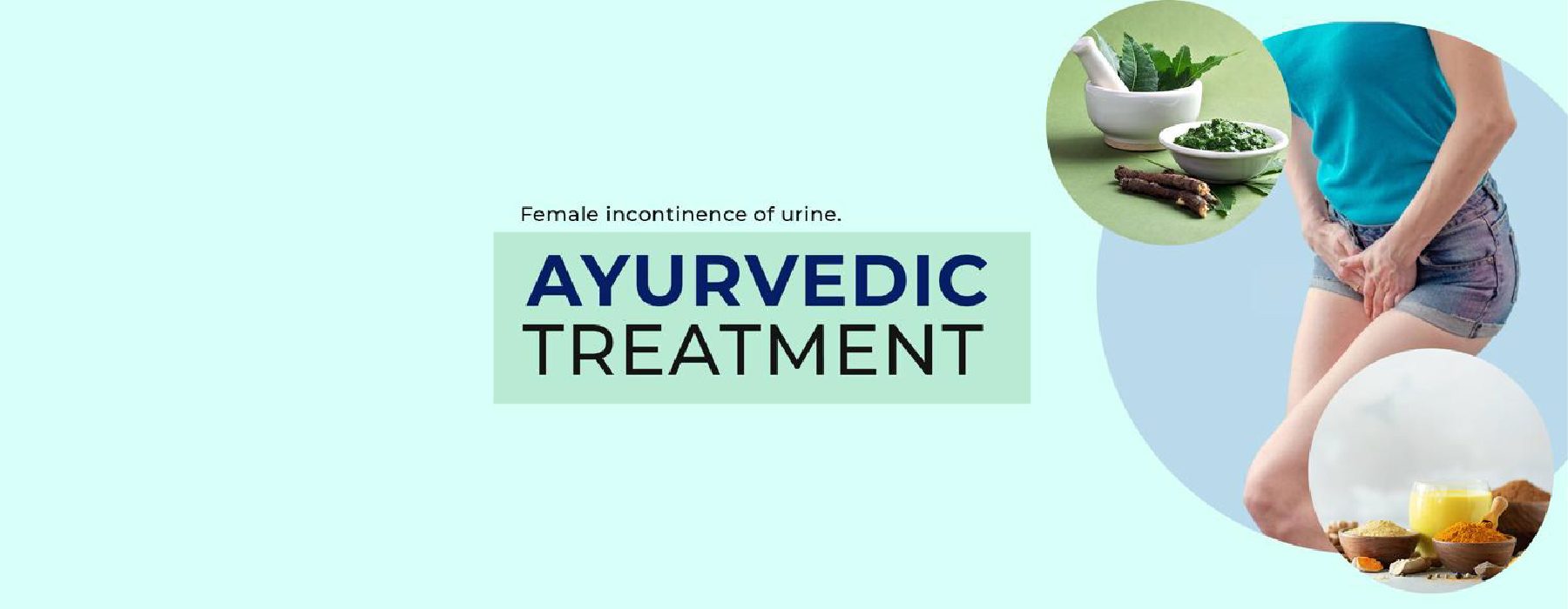 Ayurvedic Treatment for Urine Leakage in Women | Natural Care