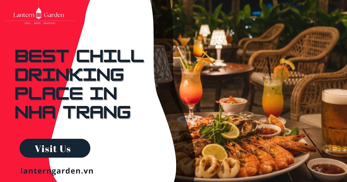 Lantern Garden – The Best Chill Drinking Place in Nha Trang