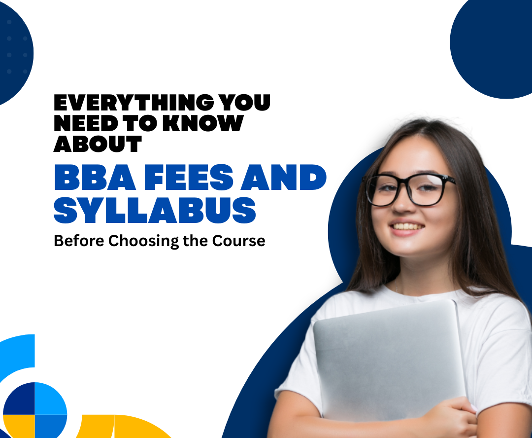 Everything You Need to Know About BBA Fees and Syllabus