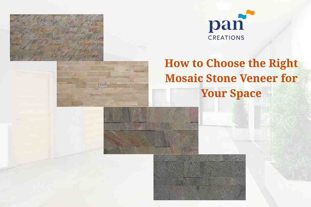 How to Choose the Right Mosaic Stone Veneer for Your Space