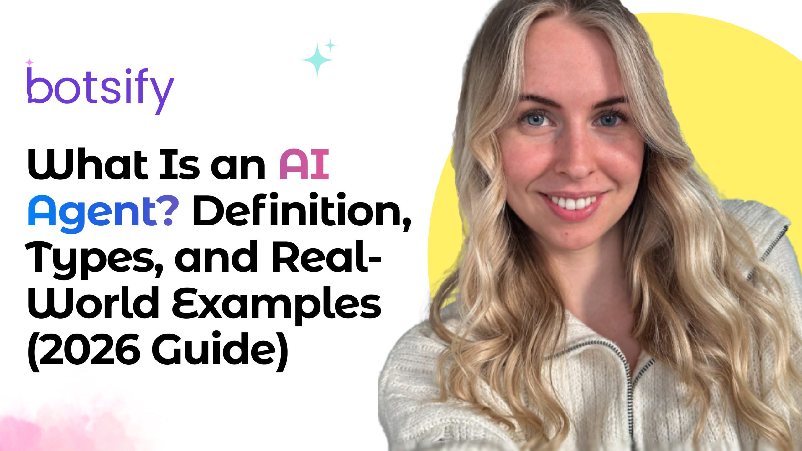 What Is an AI Agent? Definition, Types, and Real-World Examples (2026 Guide) - Botsify