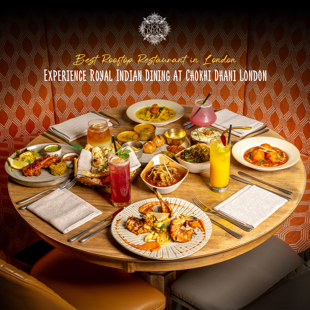 Best Rooftop Restaurant in London – Experience Royal Indian Dining at Chokhi Dhani London