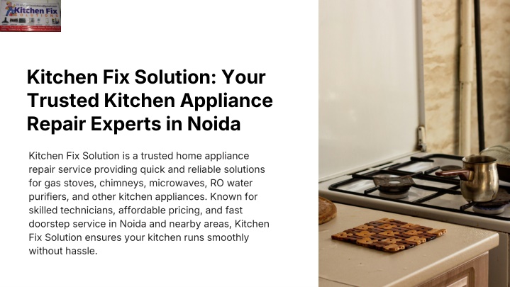 PPT - Kitchen-Fix-Solution-Your-Trusted-Kitchen-Appliance-Repair-Experts-in-Noida.pdf PowerPoint Presentation - ID:14802161