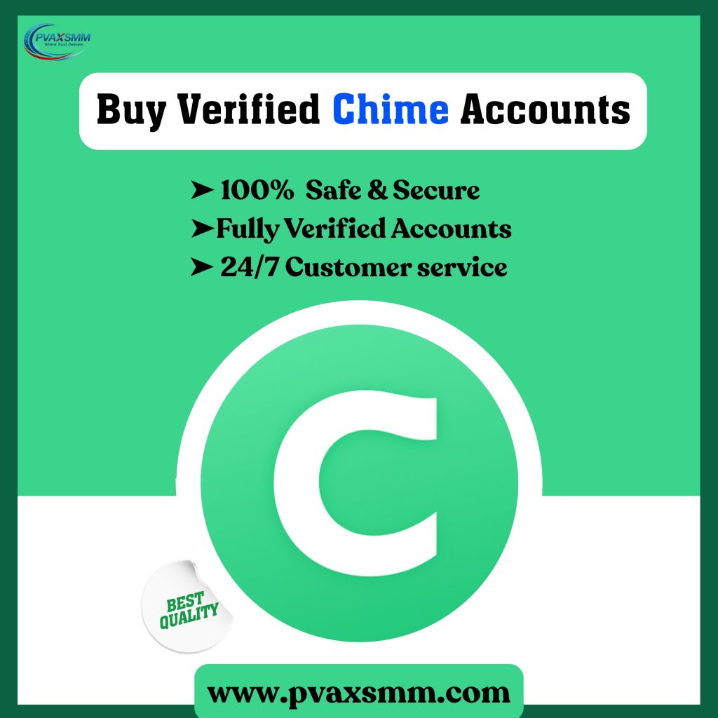Buy Verified Chime Accounts - 100% Verified & Thriving