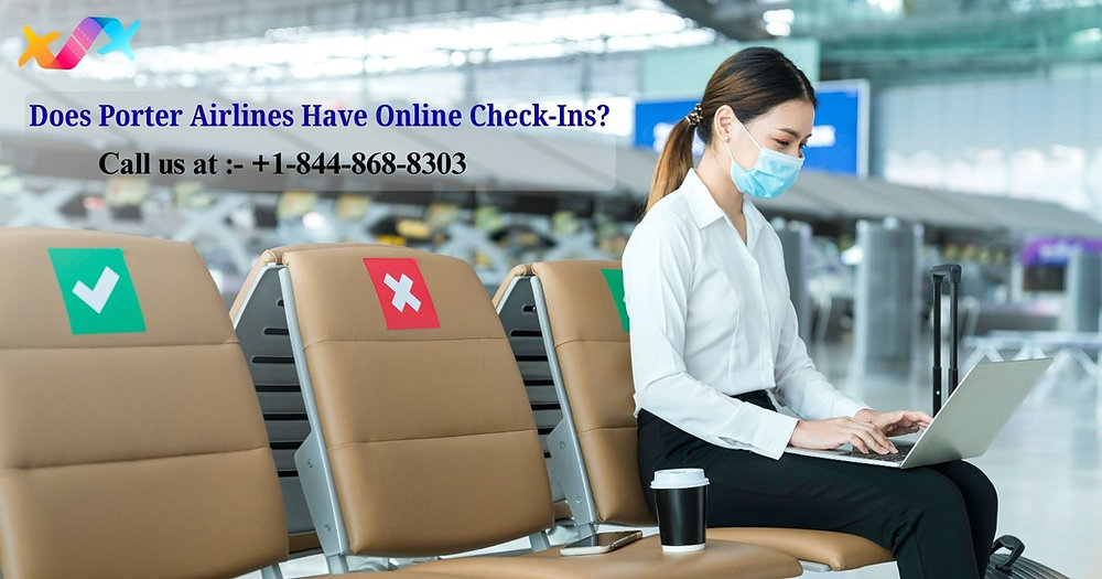 +1-844-868-8303 Does Porter Airlines Have Online Check-Ins?