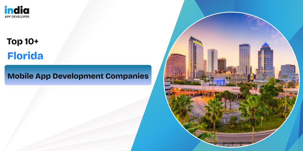 Top 10+ Mobile App Development Companies in Florida 2026