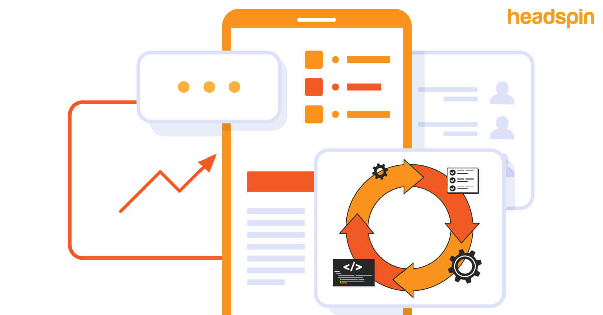 HeadSpin's Essential Guide to Mobile App Regression Testing