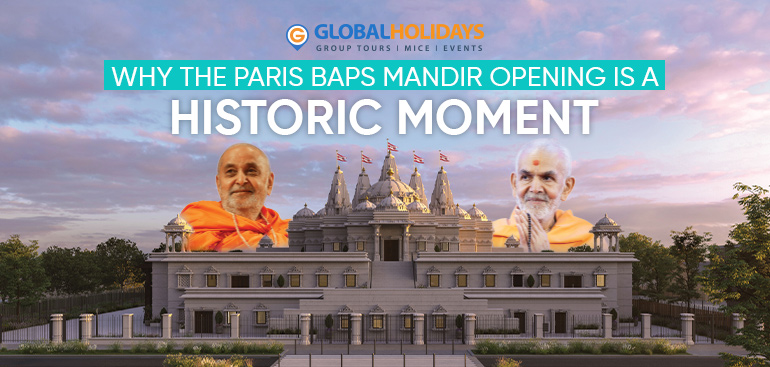 Why the Paris BAPS Mandir Opening Is a Historic Moment