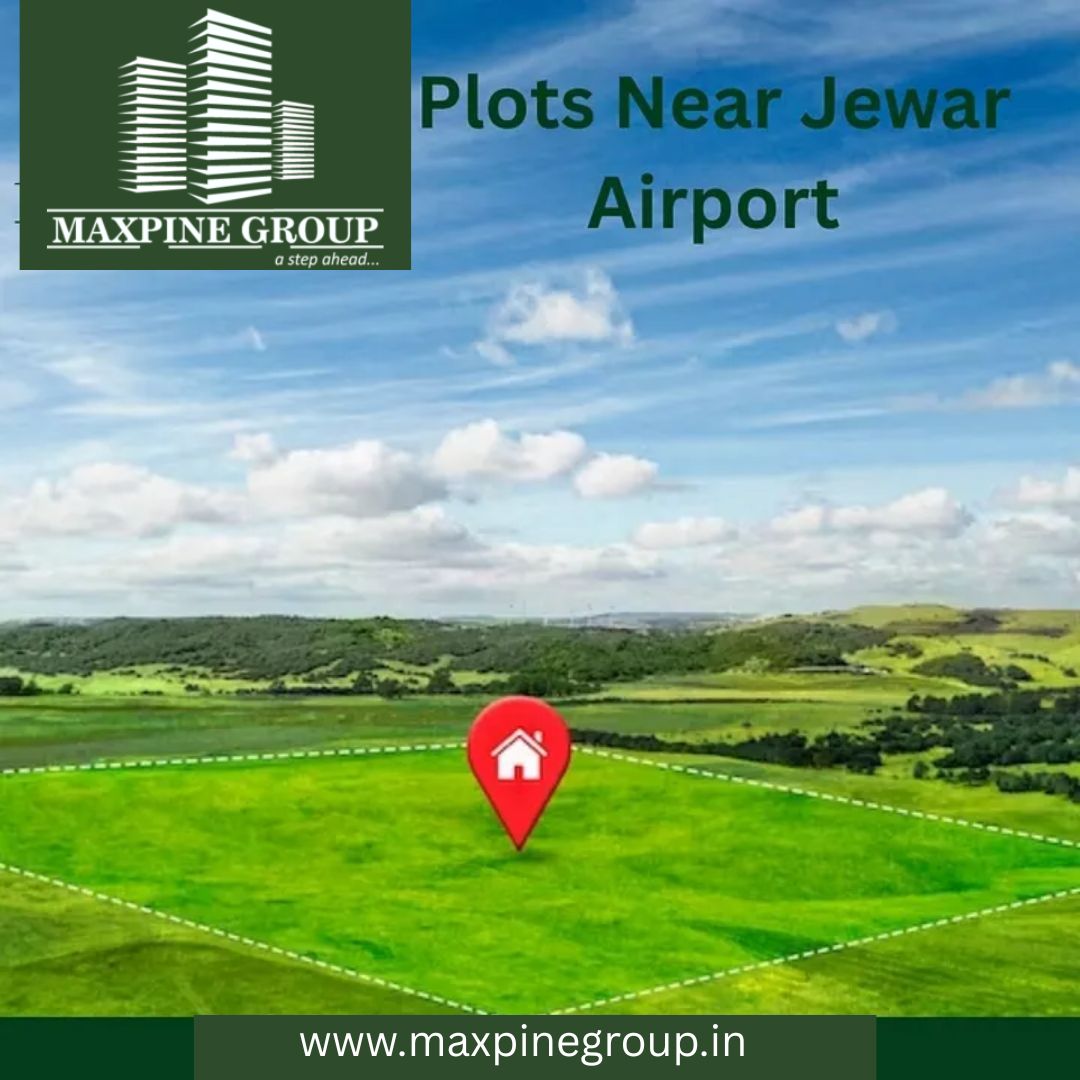 Plots for Sale Near Airport: A Smart Investment Opportunity with Maxpine Group - Blogingers