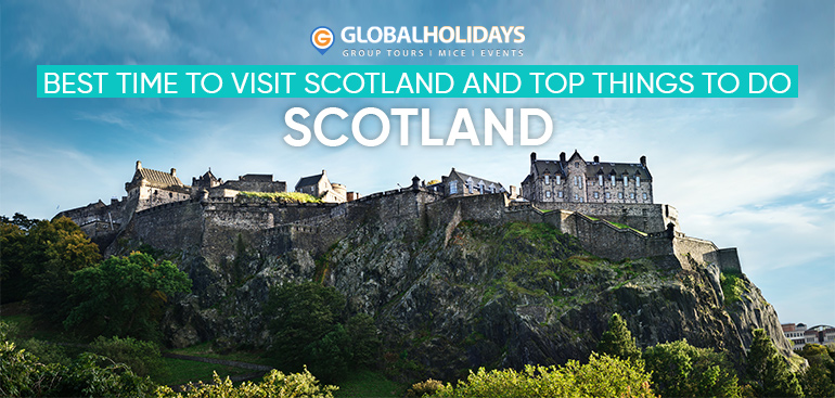 Best Time to Visit Scotland and Top Things to Do (2026 Guide)