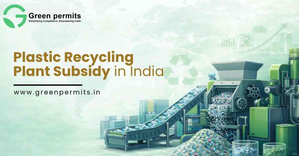 Plastic Recycling Plant Subsidy in India - Green Permits