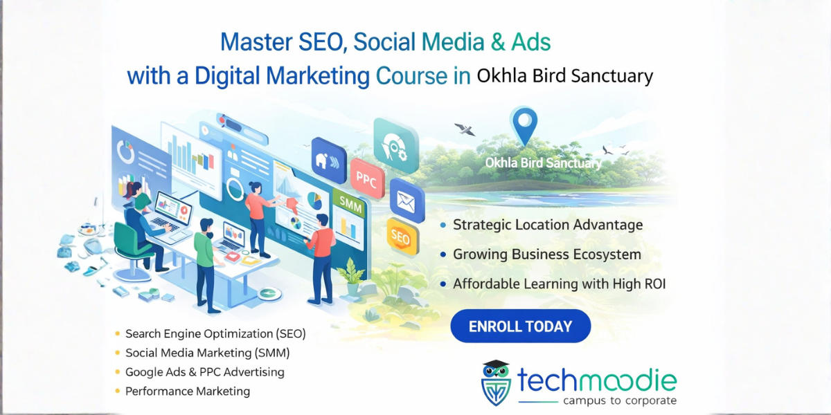 Digital Marketing Course in Okhla Bird Sanctuary techmoodie