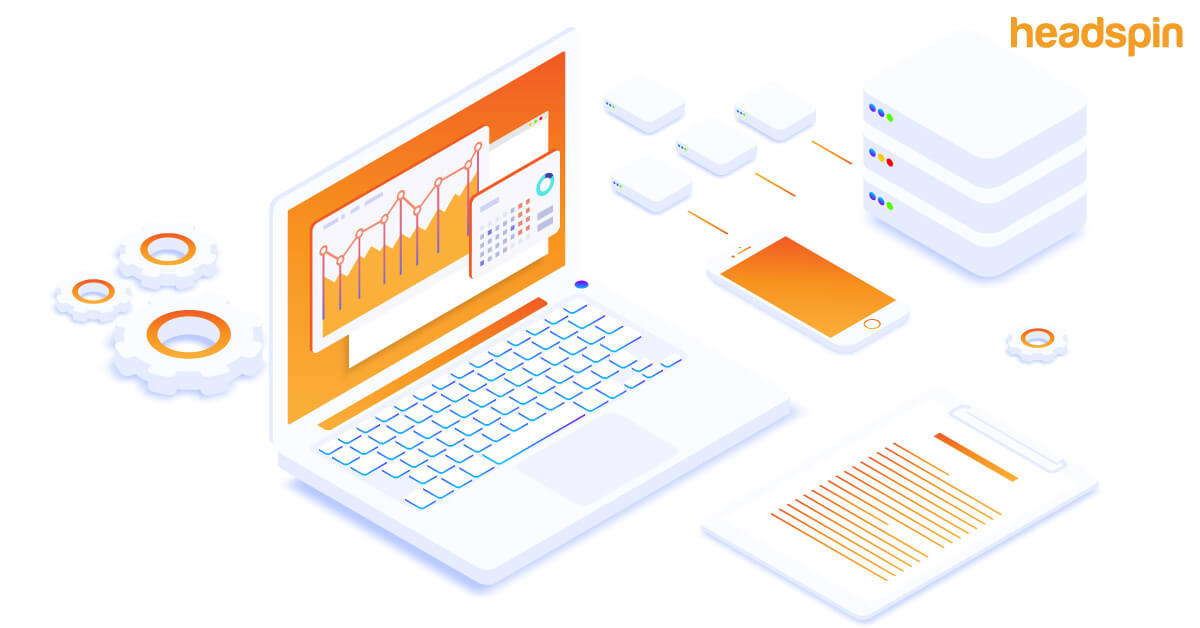 HeadSpin's Guide to Enhancing E2E Test Execution