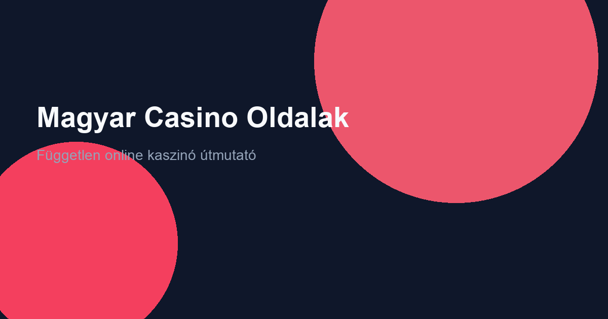 Legjobb Magyar Online Kaszinó 2026 | Top Kaszinók