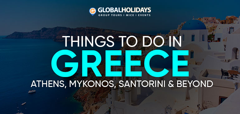 Things to Do in Greece: Athens, Mykonos, Santorini and Beyond