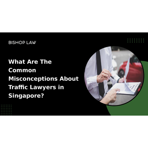 What Are The Common Misconceptions About Traffic Lawyers in Singapore?