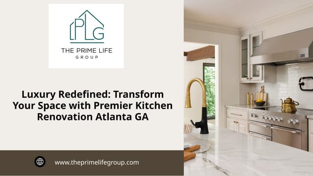 Luxury Redefined: Transform Your Space with Premier Kitchen Renovation Atlanta GA | PPTX