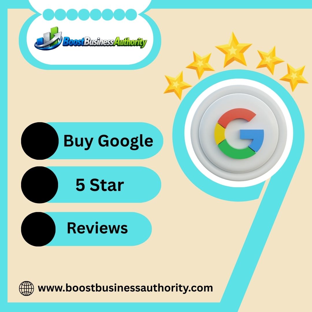 Buy Google 5 Star Reviews – Boost Business Reputation