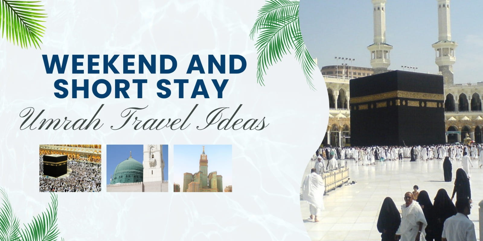 Weekend and Short Stay Umrah Travel Ideas