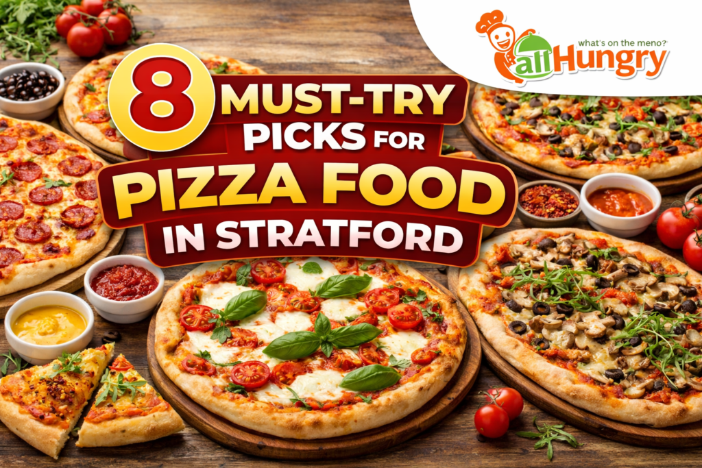 8 Must-Try Picks for Pizza Food in Stratford