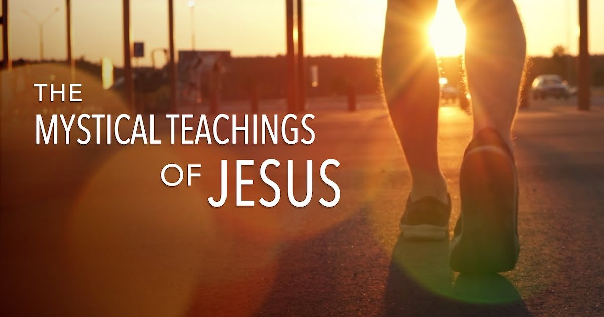 The Mystical Christ | Jesus: A Gospel of Love Online