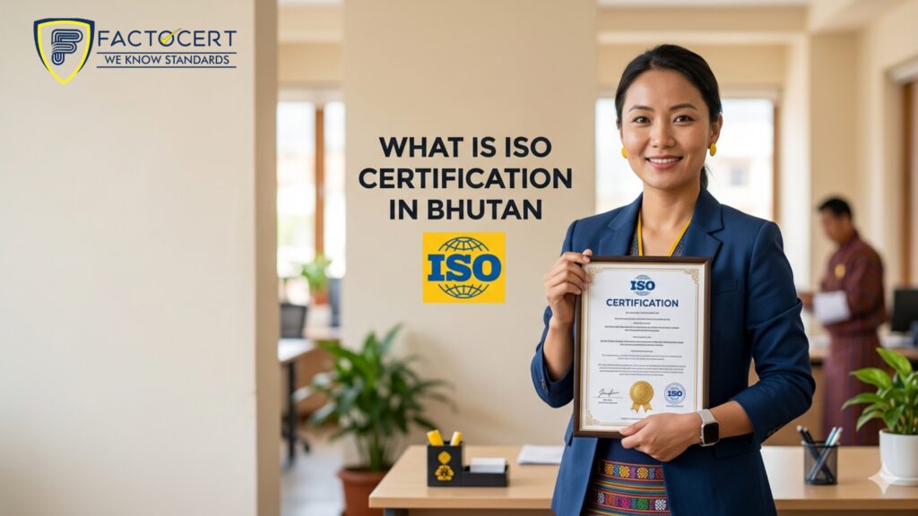 ISO Certification in Bhutan | Best Complete Guide 2026