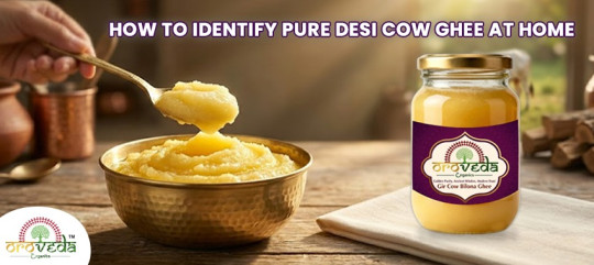 A2 Gir Cow Bilona Ghee Online: Identify Pure Desi Ghee