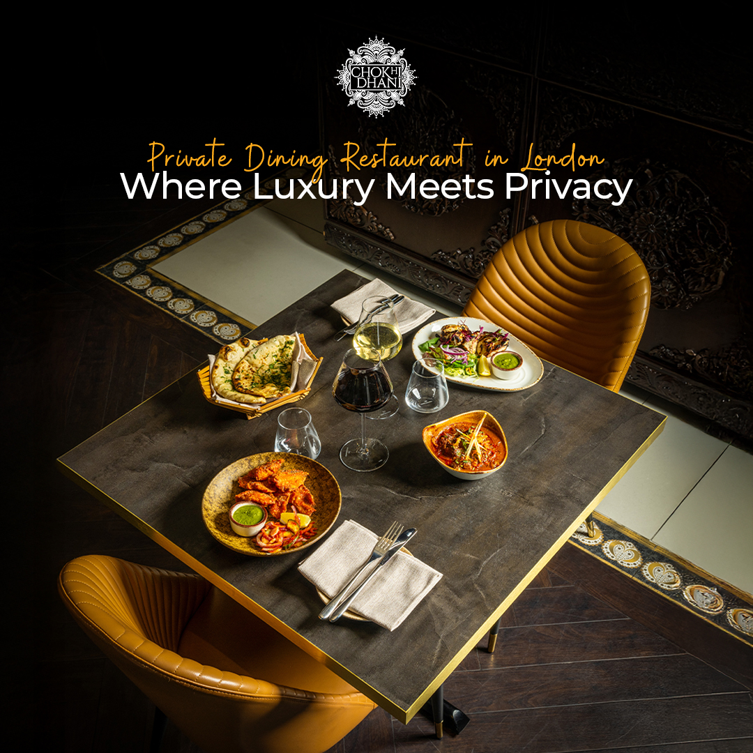 Private Dining Restaurant in London: Where Luxury Meets Privacy