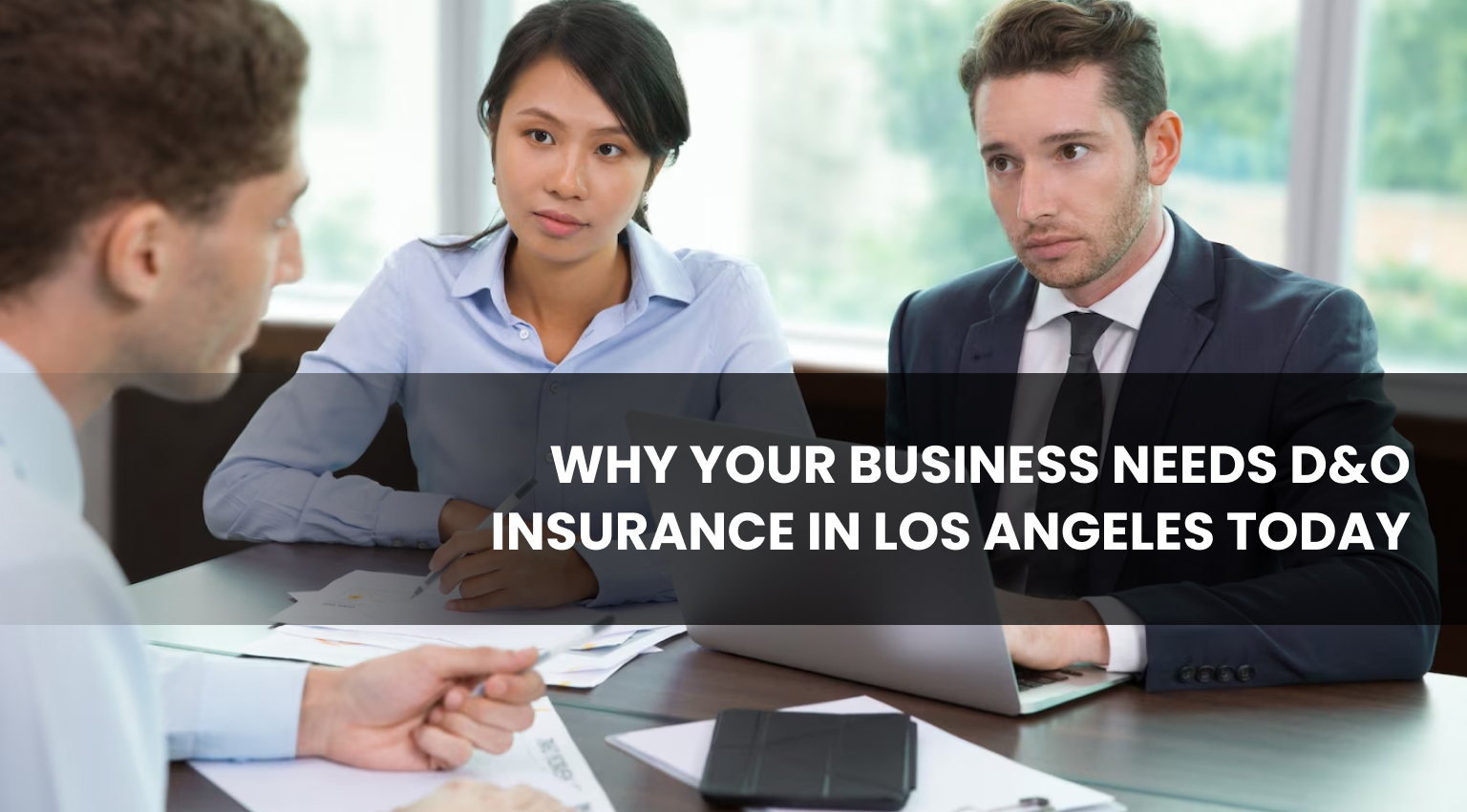 D&O Insurance Los Angeles: Protect Your Business Leaders