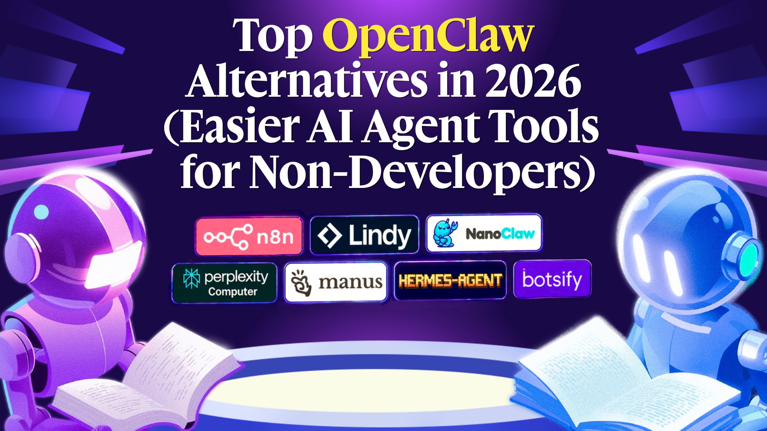 Top OpenClaw Alternatives in 2026 (Easier AI Agent Tools for Non-Developers) - Botsify