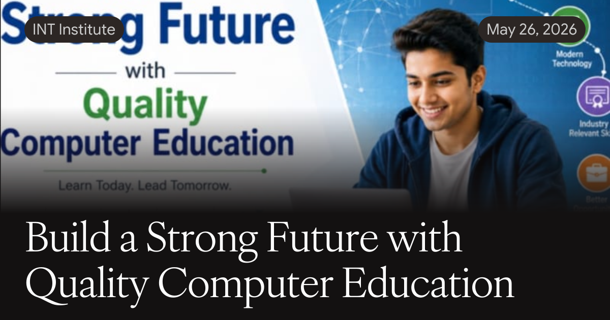 Build a Strong Future with Quality Computer Education