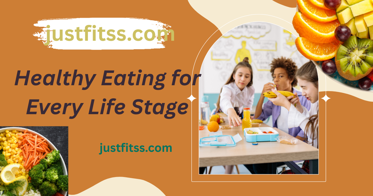 Healthy Eating for Every Life Stage: Nourish body with healthy meal