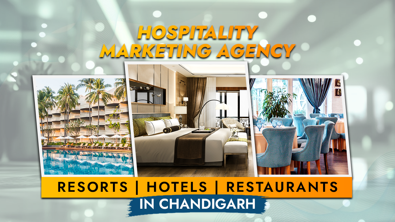 Hospitality Marketing Agency for Hotels, Resorts & Restaurants in Chandigarh
