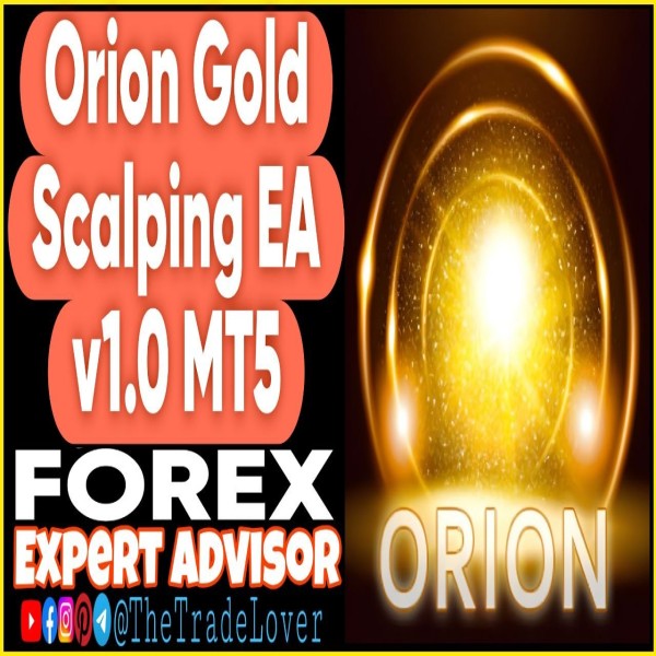 ORION GOLD Scalping EA v1.0 MT5 (Works on Build 5836) | Forex Robot | MT5 Expert Advisor - The Trade Lovers