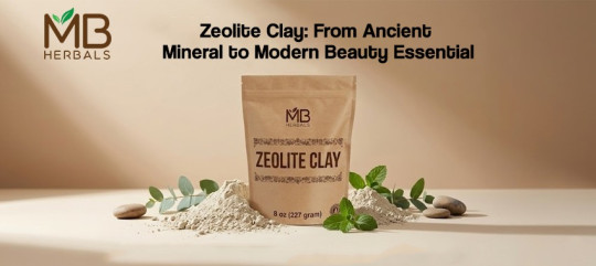 Zeolite Clay: Ancient Mineral to Modern Beauty Essential | MB Herbals