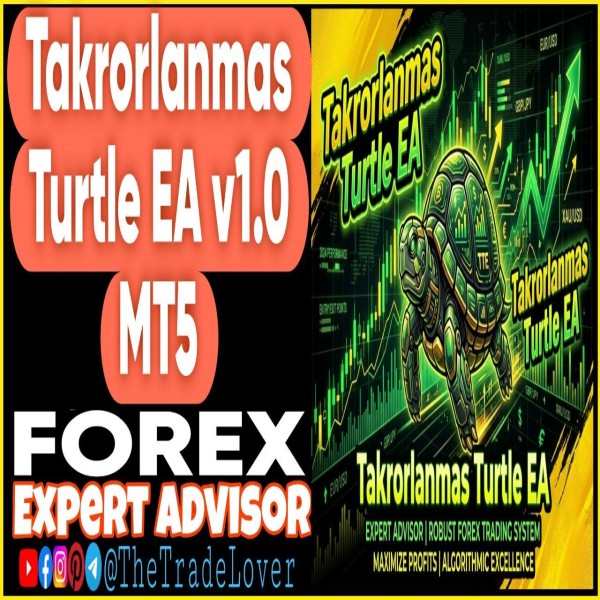Takrorlanmas Turtle EA v1.0 MT5 (Works on Build 5836) | Forex Robot | MT5 Expert Advisor - The Trade Lovers