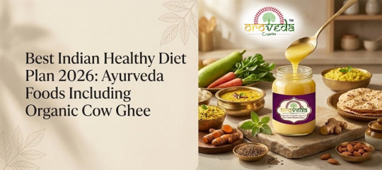 Best Indian Healthy Diet Plan 2026 | Ayurveda Foods & Cow Ghee