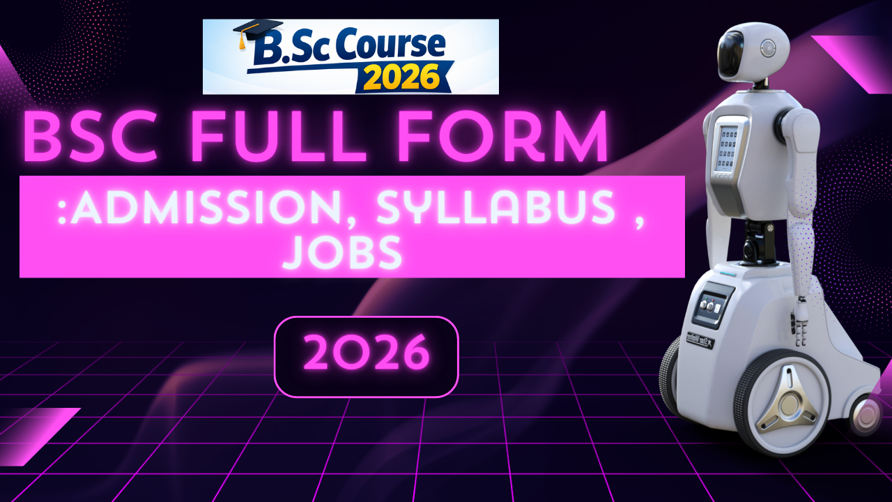 BSC Full form:Admission,Syllabus,Jobs 2026