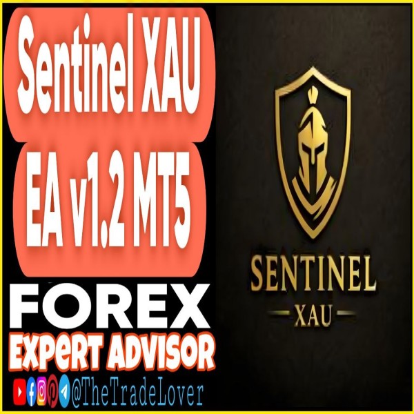Sentinel XAU EA v1.2 MT5 (Works on Build 5836) | Forex Robot | MT5 Expert Advisor - The Trade Lovers