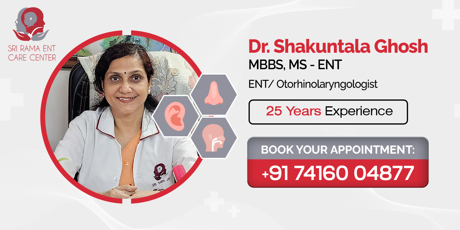 Best ENT Specialist in Dilsukhnagar, Hyderabad | Dr. Shakuntala Ghosh